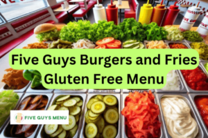 Five Guys Burgers and Fries Gluten Free Menu
